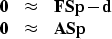\begin{displaymath}
\begin{array}
{lll}
 \bold 0 &\approx & \bold F \bold S \bol...
 ...d d \\  \bold 0 &\approx & \bold A \bold S \bold p
 \end{array}\end{displaymath}