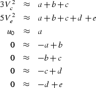 \begin{eqnarray}
3V_c^2 &\approx& a+b+c
\\ 5V_e^2 &\approx& a+b+c+d+e
\\ u_0 &\a...
 ...& -a+b
\\ 0 &\approx& -b+c
\\ 0 &\approx& -c+d
\\ 0 &\approx& -d+e\end{eqnarray}
