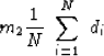 \begin{displaymath}
m_2 \eq {1 \over N} \ \sum_{i=1}^N \ d_i\end{displaymath}