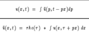 \begin{displaymath}
\begin{tabular}
{\vert c\vert} \hline
 \\ $u(x, t)\ =\ \int\...
 ...\ 
 \int u(x, \tau+px)\ dx$\space \\  
 \\  \hline\end{tabular}\end{displaymath}