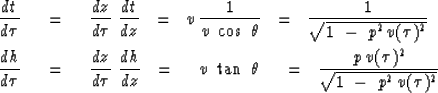 \begin{eqnarray}
{dt \over d \tau}\ \ &=&\ \ {dz \over d \tau}\ {dt \over dz }\ ...
 ... \ 
{p \, v ( \tau )^2 \over \sqrt { 1\ -\ p^2 \, v ( \tau )^2 } }\end{eqnarray}