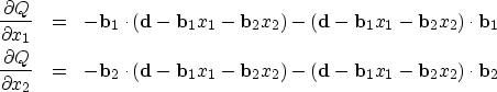 \begin{eqnarray}
{\partial Q \over \partial x_1} &= &
 - {\bf b}_1 \cdot ({\bf d...
 ... x_2) 
 - ({\bf d}- {\bf b}_1 x_1 - {\bf b}_2 x_2) \cdot {\bf b}_2\end{eqnarray}