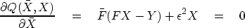 \begin{displaymath}
{\partial Q(\bar X, X)\over \partial \bar X} \eq
\bar F (FX-Y) + \epsilon^2 X \eq 0\end{displaymath}