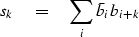 \begin{displaymath}
s_k \eq \sum_{i} \bar{b}_i b_{i+k}\end{displaymath}