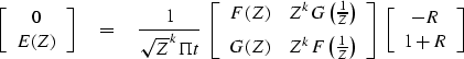 \begin{displaymath}
\left[
 \begin{array}
{c}
 0 \\  E(Z) \end{array} \right]
\e...
 ...
\; \left[
 \begin{array}
{c}
 -R \\  1 + R \end{array} \right]\end{displaymath}