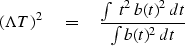 \begin{displaymath}
(\Lambda T)^2 \eq { \int \ t^2 \, b(t)^2\, dt
 \over \int b(t)^2\, dt }\end{displaymath}