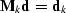 ${\bf M}_k {\bf d} = {\bf d}_k$