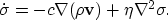 \begin{displaymath}
\dot{\sigma} = -c \nabla(\rho {\bf v}) + \eta \nabla^2 \sigma. \end{displaymath}