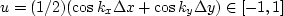 $u = (1/2) (\cos{k_x \Delta x} + \cos{k_y \Delta y}) \in [-1,1]$