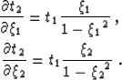 \begin{eqnarray}
\frac{\partial t_2}{\partial \xi_1}=t_1\frac{\xi_1}{1-{\xi_1}^2...
 ...frac{\partial t_2}{\partial \xi_2}=t_1\frac{\xi_2}{1-{\xi_2}^2}\;.\end{eqnarray}