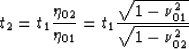 \begin{displaymath}
t_2=t_1\frac{\eta_{02}}{\eta_{01}}=t_1\frac{\sqrt{1-\nu_{01}^2}}{\sqrt{1-\nu_{02}^2}}\end{displaymath}