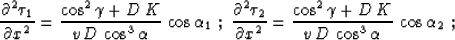 \begin{displaymath}
B_1\,B_2 = {\cos^6{\gamma}\over v^2\,D^2\,a^4}\;;\;
B_1+B_2 = -2\,{\cos^3{\gamma}\over v\,D\,a^2}\,\left(2\,a^2-1\right)\;;\end{displaymath}