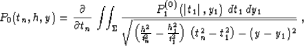 \begin{displaymath}
P_0(t_n,h,y) = 
{\partial \over {\partial t_n}}\,
\int\!\!\i...
 ...2 \over t_1^2}\right)\,
\left(t_n^2-t_1^2\right)-(y-y_1)^2}}\;,\end{displaymath}