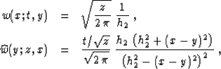 \begin{eqnarray}
w(x;t,y) & = & \sqrt{z \over {2\,\pi}}\;{1 \over h_2}\;,
\ \wi...
 ...t(h_2^2 + (x-y)^2\right)} \over
{\left(h_2^2-(x-y)^2\right)^2}}\;,\end{eqnarray}