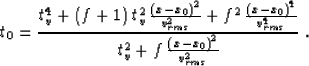 \begin{displaymath}
t_0 =
{{t_v^4+(f+1)\,t_v^2\,{\left(x-x_0\right)^2 \over v_{r...
 ...}} \over 
{t_v^2+f\,{\left(x-x_0\right)^2 \over v_{rms}^2}}}\;.\end{displaymath}