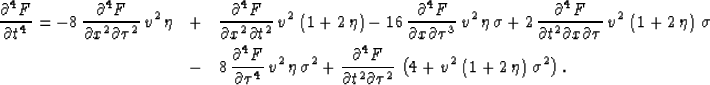 \begin{eqnarray}
\frac{\partial^4 F}{\partial t^4} =-8\,\frac{\partial^4 F}{\par...
 ...t( 4 + 
{v^2}\,\left( 1 + 2\,\eta \right) \,{{\sigma }^2} \right).\end{eqnarray}