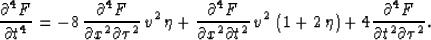 \begin{eqnarray}
\frac{\partial^4 F}{\partial t^4} =-8\,\frac{\partial^4 F}{\par...
 ...ta \right)+ 
 4 \frac{\partial^4 F}{\partial t^2 \partial \tau^2}.\end{eqnarray}