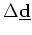 $ \Delta {\underline {\bf u}}$