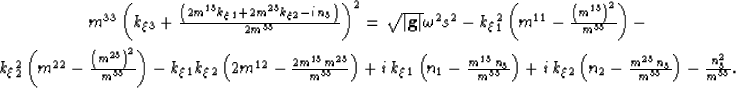 \begin{eqnarray}
\,& m^{33} \left(k_\xi_3+
\frac{ \left(2 m^{13}k_\xi_1+ 2m^{23...
...m^{23}\,n_3}{ m^{33} }\right)- \frac{n_3^2 }{ m^{33}}.
\,\nonumber\end{eqnarray}