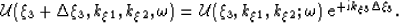 \begin{displaymath}
\mathcal{U}(\xi_3+\Delta \xi_3,k_\xi_1,k_\xi_2,\omega) = \ma...
...xi_1,k_\xi_2;\omega) \; {\rm e}^{+{\rm i} k_\xi_3\Delta \xi_3}.\end{displaymath}