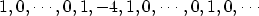 \begin{displaymath}
1,0,\cdots,0,1,-4,1,0,\cdots,0,1,0,\cdots\end{displaymath}