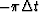 $-\pi \Delta t$