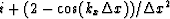 $i + (2-\cos(k_x\Delta x))/\Delta x^2$
