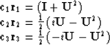 \begin{eqnarraystar}
{\bf c}_1 {\bf r}_1 &= & ({\bf I} + {\bf U}^2) \nonumber \\...
 ...{\bf c}_3 {\bf r}_3 &= & {1 \over 2}\, (-i{\bf U} - {\bf U}^2)\end{eqnarraystar}