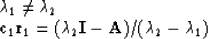 \begin{eqnarraystar}
\lambda_1 &\neq & \lambda_2 \nonumber \\ {\bf c}_1 {\bf r}_1 &= & (\lambda_2 {\bf I} - {\bf A})/(\lambda_2 -
\lambda_1) \end{eqnarraystar}