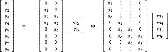 \begin{displaymath}
\left[ 
\begin{array}
{c}
 y_1 \\  
 y_2 \\  
 y_3 \\  
 y_4...
 ...ay}
{c}
 m_1 \\  
 m_4 \\  
 m_5 \\  
 m_6
 \end{array} \right]\end{displaymath}