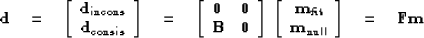 \begin{displaymath}
\bold d \eq
\left[ 
\begin{array}
{c}
 \bold d_{\rm incons} ...
 ...\  
 \bold m_{\rm null} \end{array} \right]
\eq \bold F \bold m\end{displaymath}