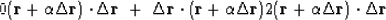 \begin{displaymath}
0\eq 
(\bold r+\alpha\Delta \bold r)
\cdot
\Delta \bold r
\ ...
 ...ld r)
\eq
2
(\bold r+\alpha\Delta \bold r)
\cdot
\Delta \bold r\end{displaymath}