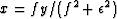 $x=fy/(f^2+\epsilon^2)$