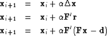 \begin{eqnarray}
\bold x_{i+1} &=& \bold x_i + \alpha \Delta \bold x \\ \bold x_...
 ...d x_{i+1} &=& \bold x_i + \alpha \bold F'(\bold F\bold x -\bold d)\end{eqnarray}