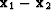 $\bold x_1-\bold x_2$