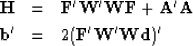 \begin{eqnarray}
\bold H &=& \bold F'\bold W'\bold W\bold F + \bold A'\bold A \\  \bold b' &=& 2(\bold F'\bold W'\bold W\bold d)'\end{eqnarray}