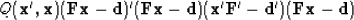 \begin{displaymath}
Q(\bold x', \bold x) \eq
(\bold F\bold x - \bold d)'
(\bold ...
 ...)
\eq
(\bold x' \bold F' - \bold d')
(\bold F\bold x - \bold d)\end{displaymath}