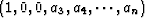 $(1, 0, 0, a_3,a_4,\cdots ,a_n) $