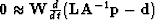 $\bold 0\approx \bold W {d\over dt}(\bold L\bold A^{-1}\bold p-\bold d)$