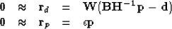 \begin{displaymath}
\begin{array}
{lllll}
 \bold 0 &\approx& \bold r_d &=& \bold...
 ...  \bold 0 &\approx& \bold r_p &=& \epsilon \bold p
 \end{array}\end{displaymath}