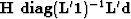 $\bold H \ {\bf diag}(\bold L'\bold 1)^{-1} \bold L'\bold d$