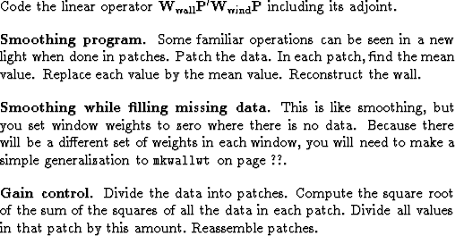 \begin{exer}
\item
 Code the linear operator
 $ \bold W_{\rm wall} \bold P' \bol...
 ...
 Divide all values in that patch by this amount.
 Reassemble patches.\end{exer}