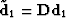 $\tilde \bold d_1 = \bold D \bold d_1$