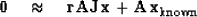 \begin{displaymath}
\bold 0\quad\approx\quad \bold r \eq
\bold A \bold J \bold x + \bold A \bold x_{\rm known}\end{displaymath}