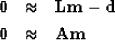 \begin{eqnarray}
\bold 0 &\approx& \bold L \bold m -\bold d
\\ \bold 0 &\approx& \bold A \bold m\end{eqnarray}
