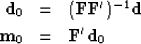 \begin{eqnarray}
\bold d_0 &=& (\bold F \bold F')^{-1} \bold d
 \\  \bold m_0 &=& \bold F' \bold d_0\end{eqnarray}