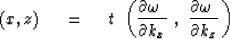 \begin{displaymath}
(x,z) \ \eq \ t \ \left( { \partial \omega \ \over \partial k_x } \ ,\ 
{ \partial \omega \ \over \partial k_z } \, \right)\end{displaymath}