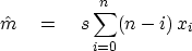 \begin{displaymath}
\hat{m} \eq s \sum^n_{i = 0} (n - i)\, x_i \end{displaymath}