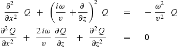 \begin{eqnarray}
{\partial^2 \ \over \partial x^2} \ \ Q \ \ +\ \ 
\left( {i \om...
 ...} \ \ \ +\ \ 
{\partial^2 Q \over \partial z^2} \ \ \ \ &=&\ \ \ 0\end{eqnarray}