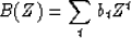 \begin{displaymath}
B(Z) = \sum_t b_t Z^t\end{displaymath}